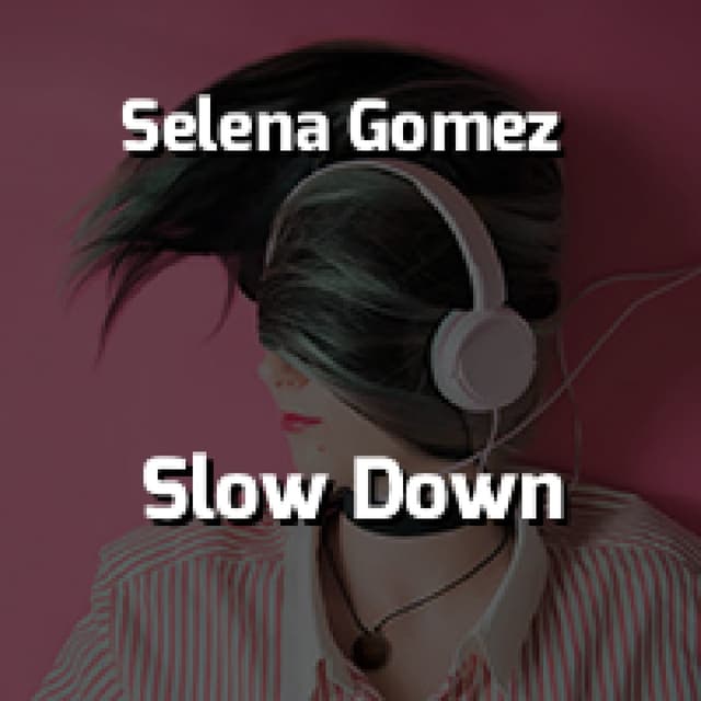 Slow Down