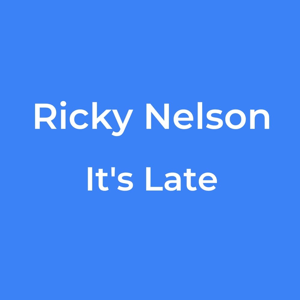 Ricky Nelson - It's Late