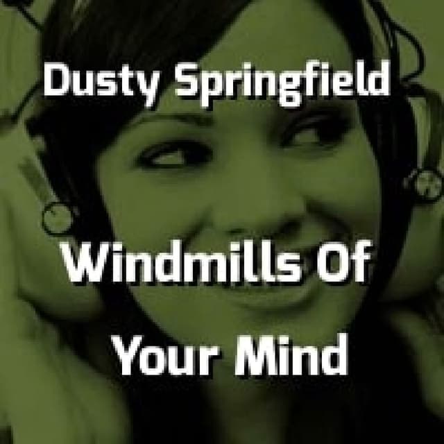 Windmills Of Your Mind