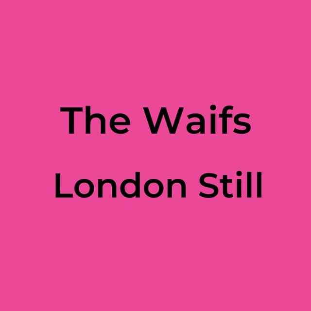 The Waifs - London Still