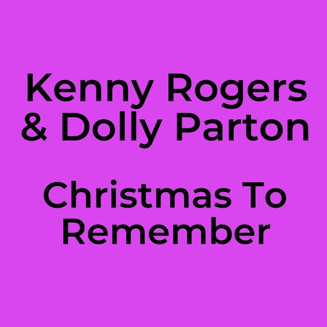 Kenny Rogers & Dolly Parton - Christmas To Remember