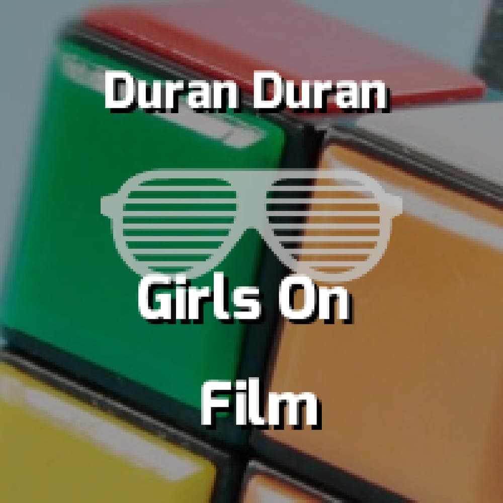 Duran Duran - Girls On Film