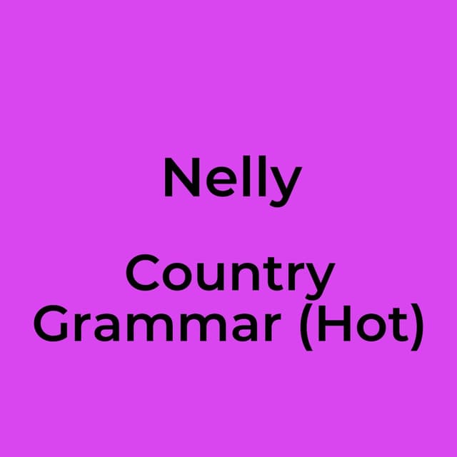Country Grammar (Hot)