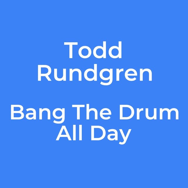 Bang The Drum All Day