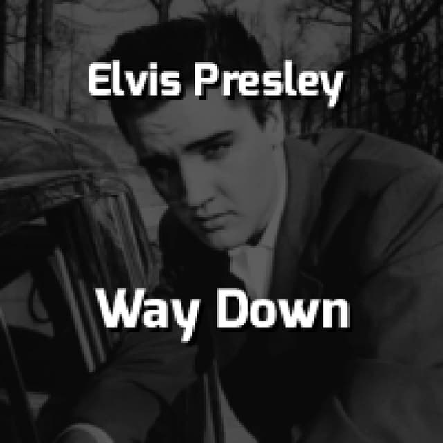 Elvis Presley - Way Down