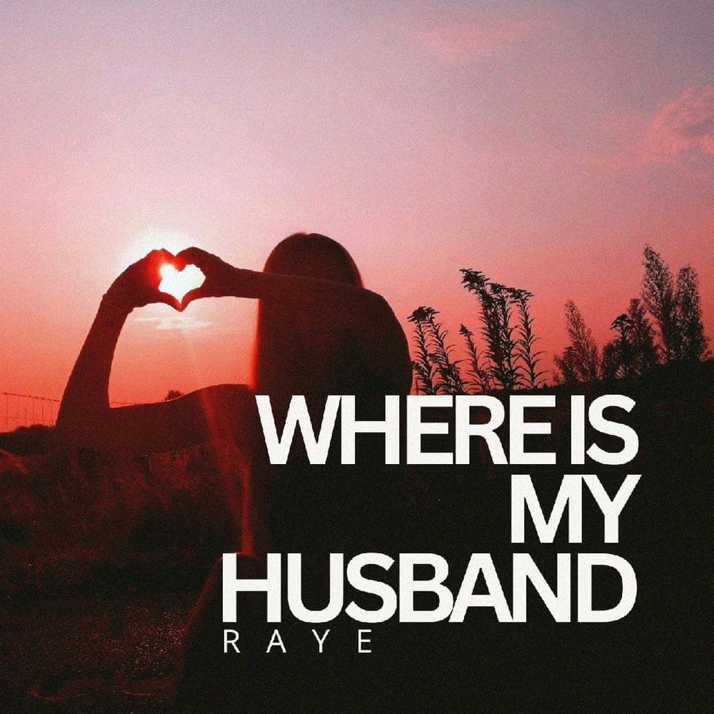 RAYE - Where Is My Husband