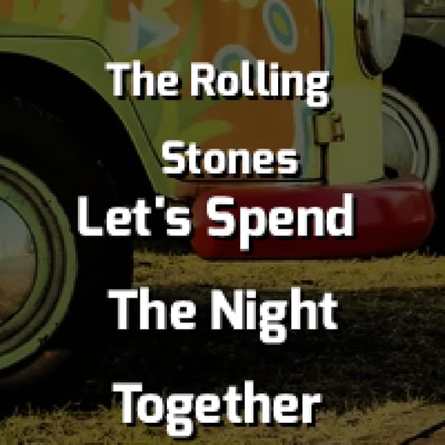 Let's Spend The Night Together