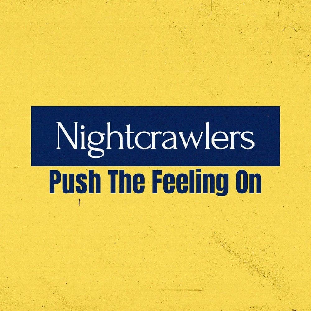 Nightcrawlers - Push The Feeling On