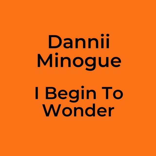 I Begin To Wonder