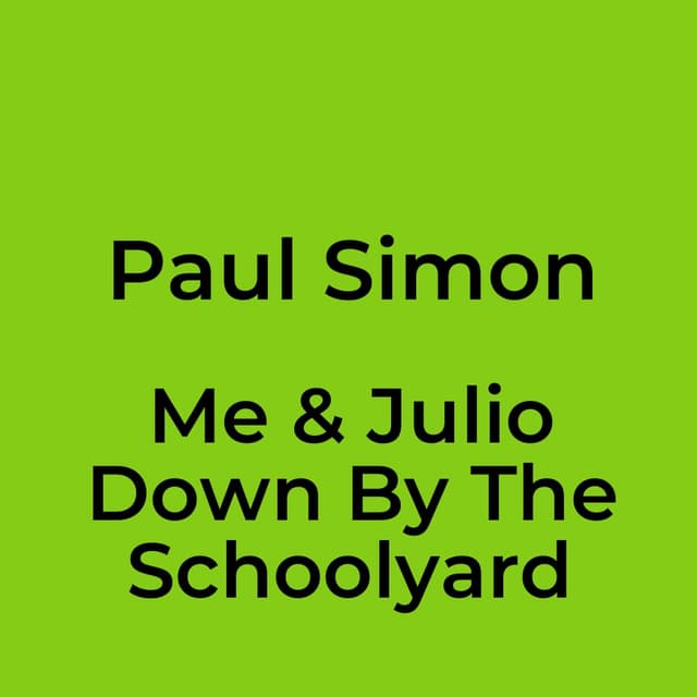 Me & Julio Down By The Schoolyard