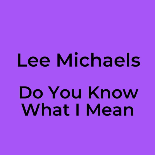 Do You Know What I Mean