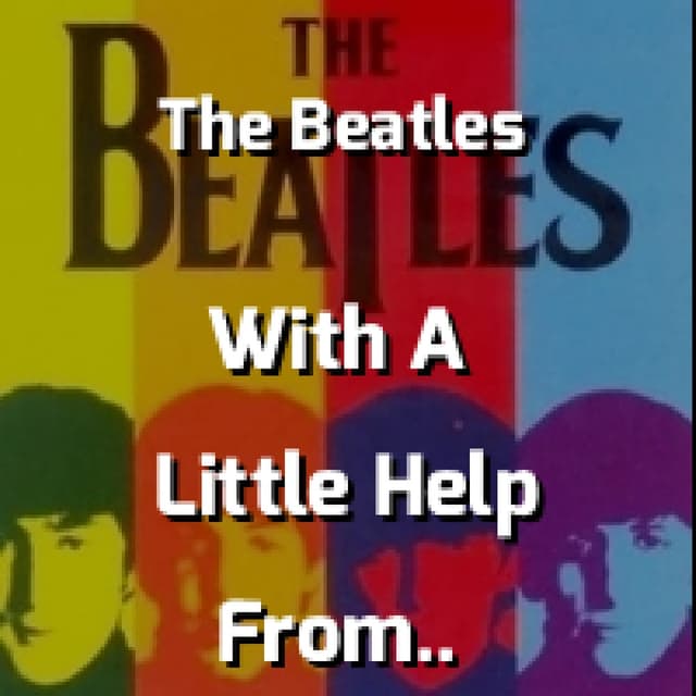 The Beatles - With A Little Help From My Friends