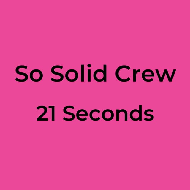 So Solid Crew - 21 Seconds