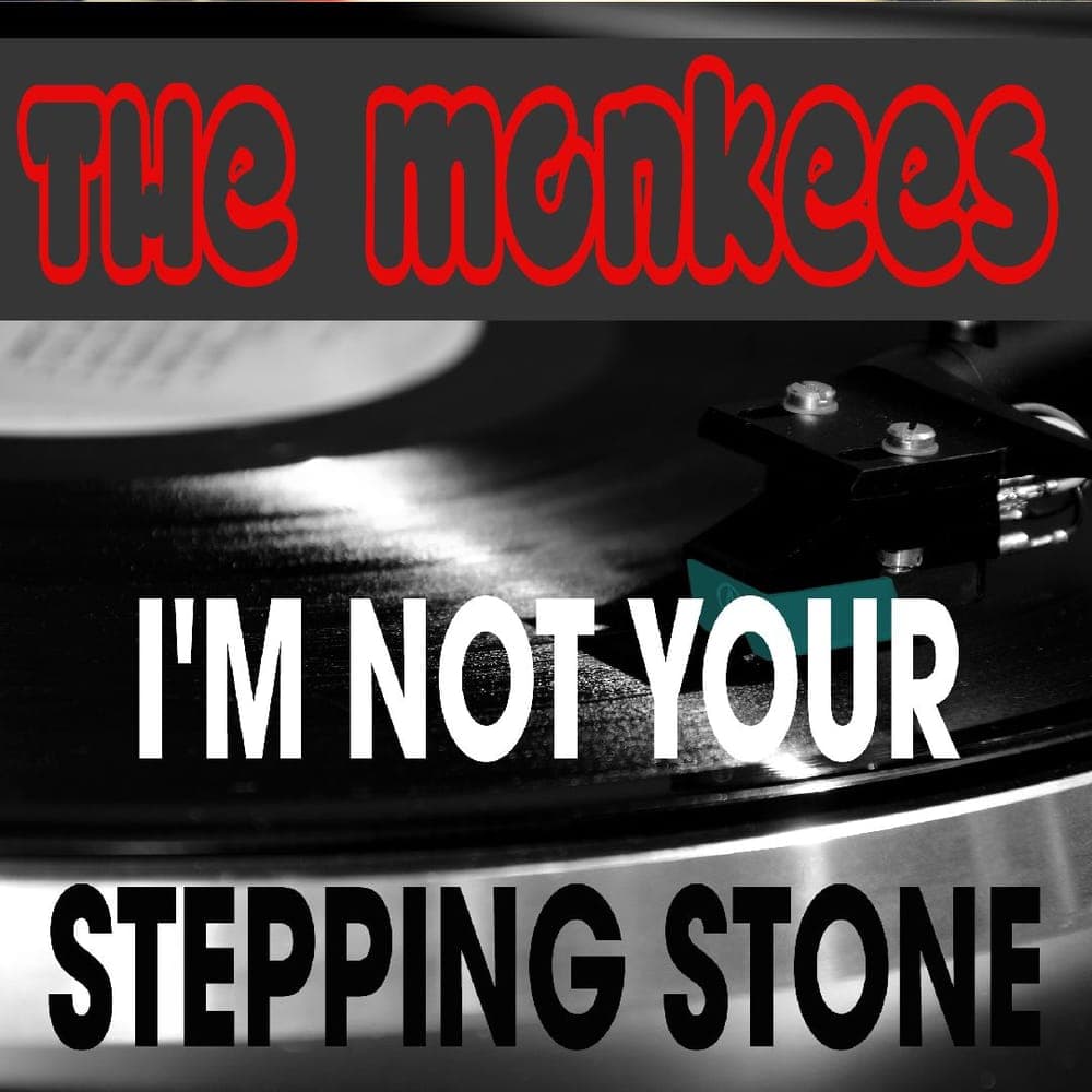 The Monkees - (I'm Not Your) Steppin' Stone