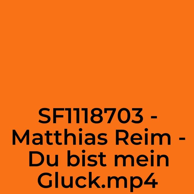 SF1118703 - Matthias Reim - Du bist mein Gluck.mp4