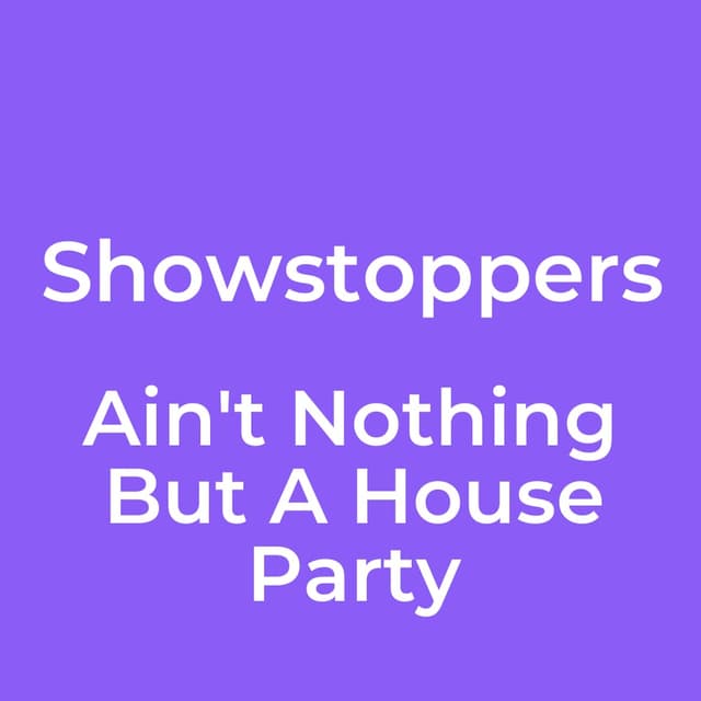 Ain't Nothing But A House Party