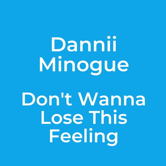 Don't Wanna Lose This Feeling