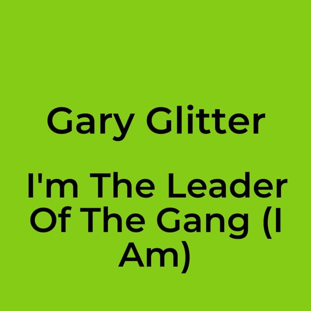 I'm The Leader Of The Gang (I Am)