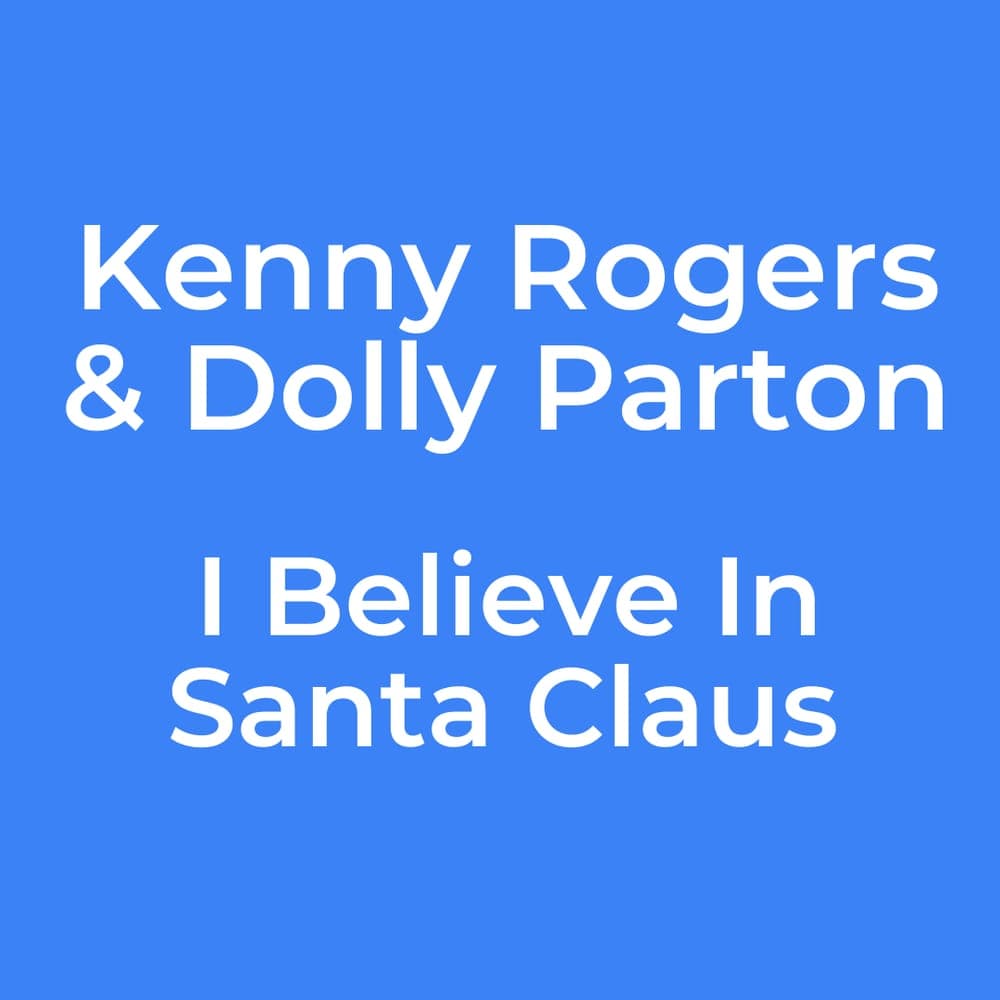 Kenny Rogers & Dolly Parton - I Believe In Santa Claus