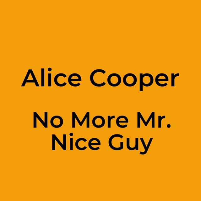 No More Mr. Nice Guy