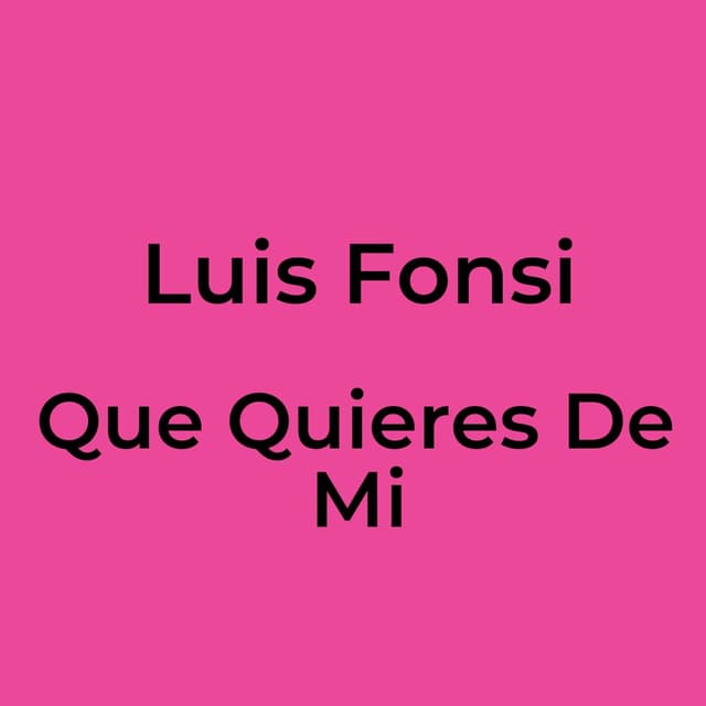 Que Quieres De Mi
