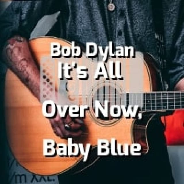 It's All Over Now, Baby Blue
