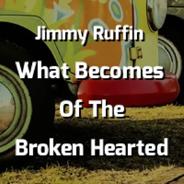 What Becomes Of The Broken Hearted