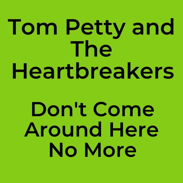 Don't Come Around Here No More