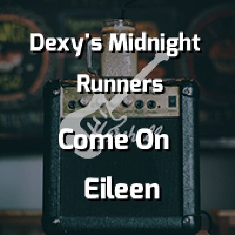 Dexy's Midnight Runners - Come On Eileen