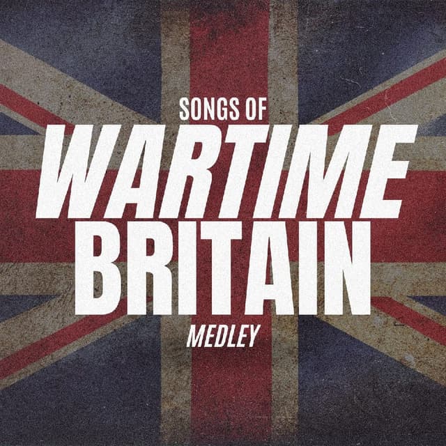 Songs of Wartime Medley