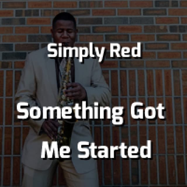 Something Got Me Started