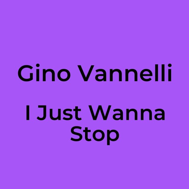 I Just Wanna Stop