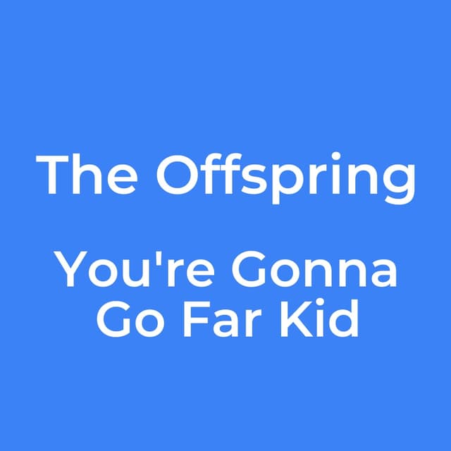 You're Gonna Go Far Kid