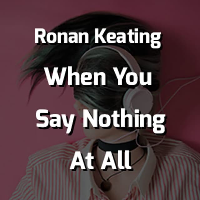 When You Say Nothing At All
