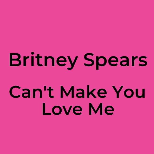 Can't Make You Love Me