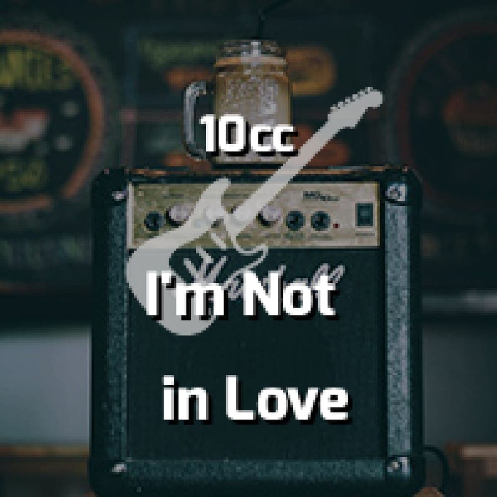 10cc - I'm Not in Love