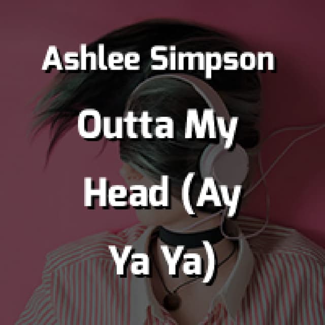 Outta My Head (Ay Ya Ya)