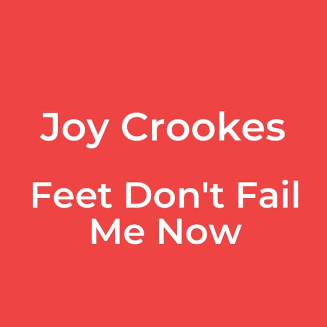Feet Don't Fail Me Now