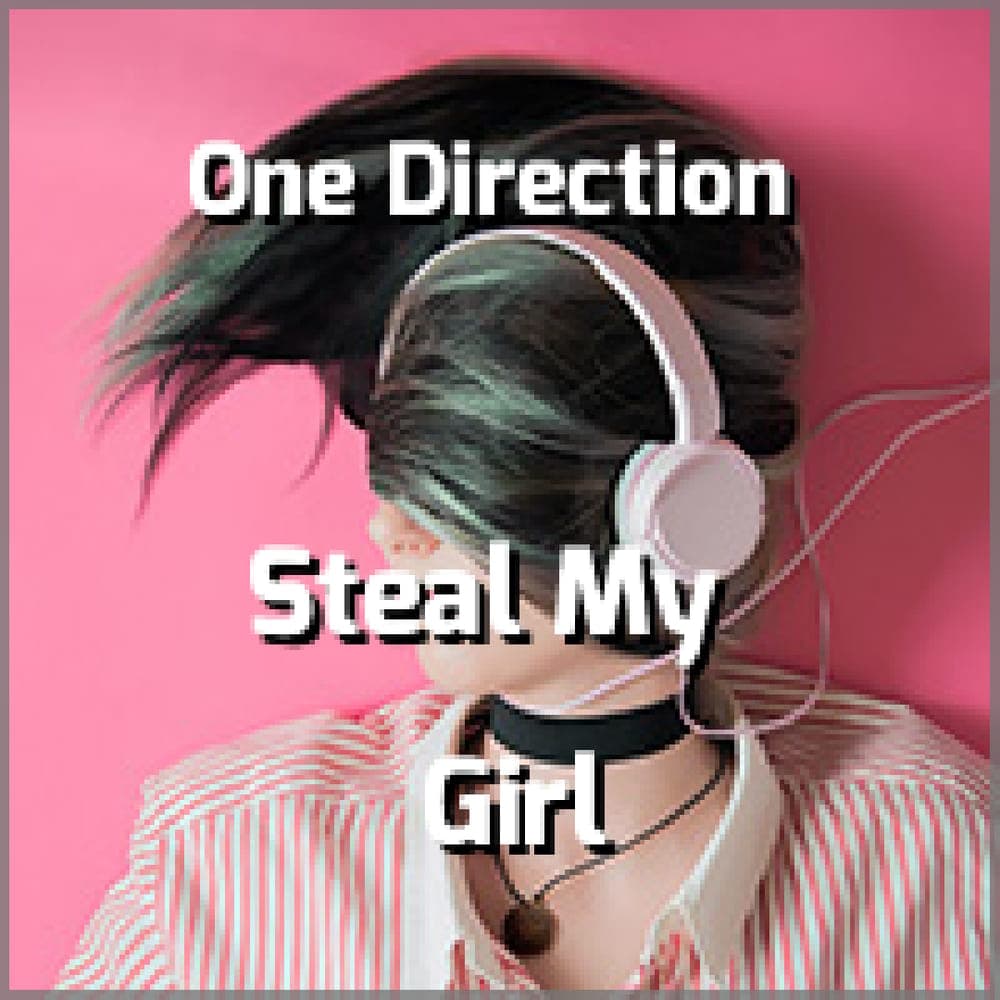 One Direction - Steal My Girl