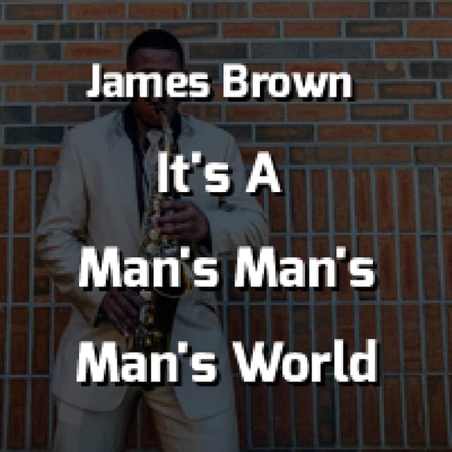 It's A Man's Man's Man's World