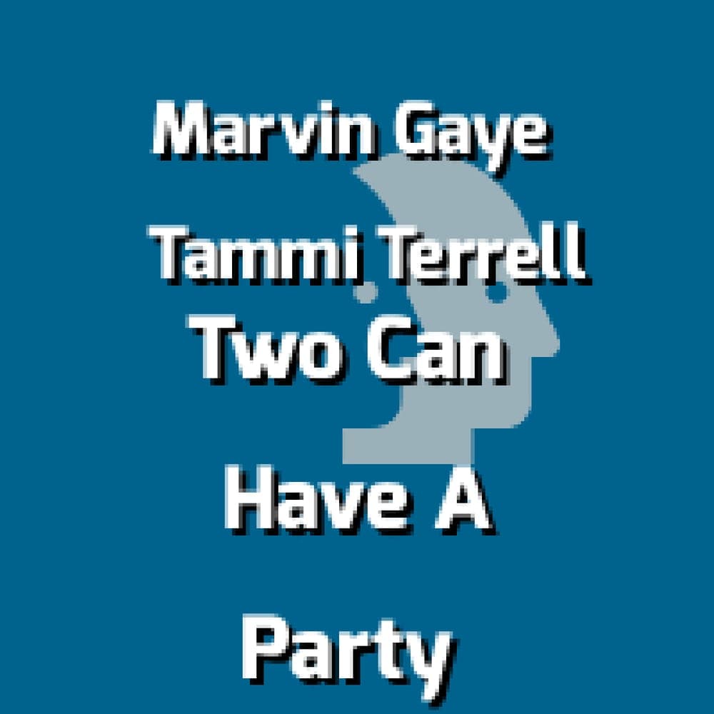 Marvin Gaye & Tammi Terrell - Two Can Have A Party