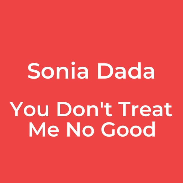 You Don't Treat Me No Good