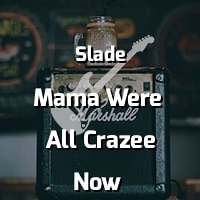 Mama Were All Crazee Now