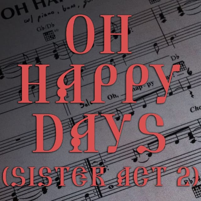 Oh Happy Days (Sister Act 2)