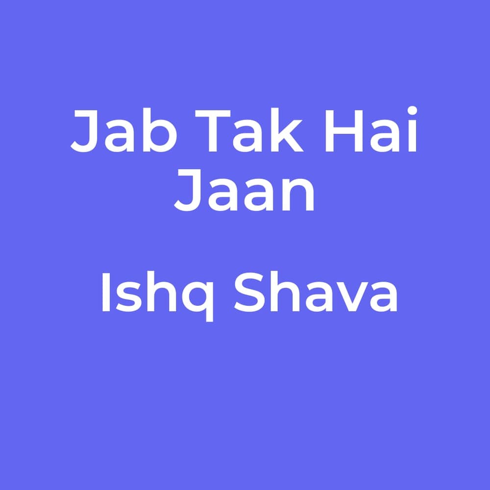 Jab Tak Hai Jaan - Ishq Shava