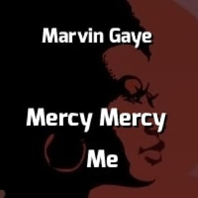 Mercy Mercy Me
