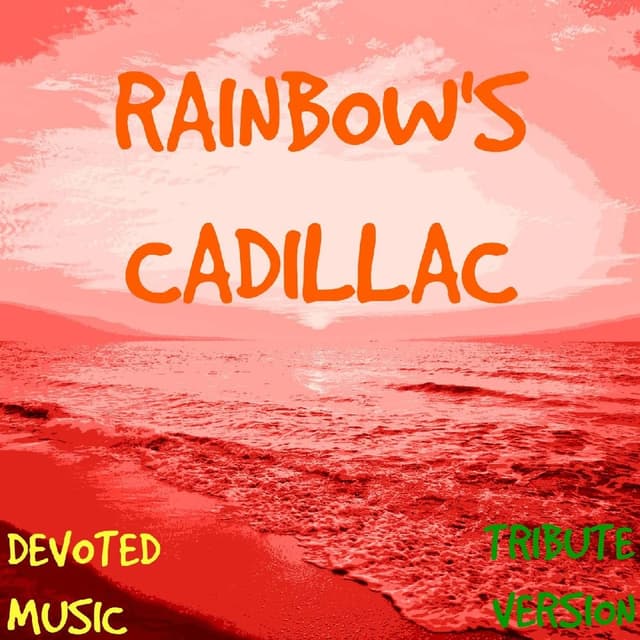 Rainbow's Cadillac