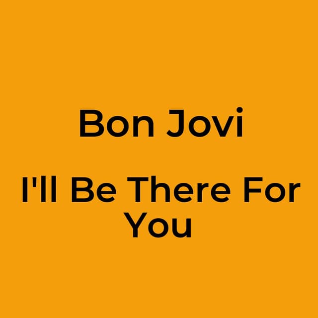 I'll Be There For You