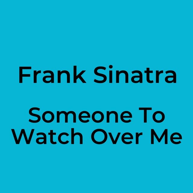 Someone To Watch Over Me