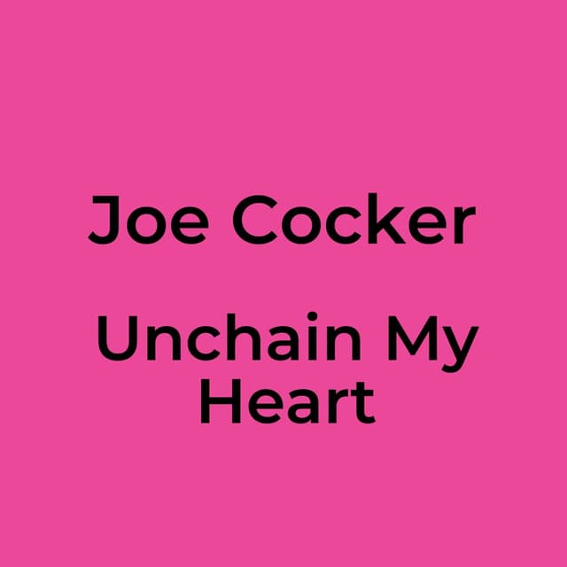 Unchain My Heart